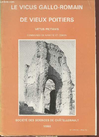 Le vicus Gallo-romain de vieux Poitiers, Vetus Pictavis, communes de Naintr et Cenon