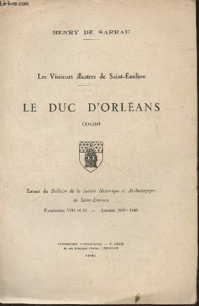 Les visiteurs illustres de Saint-Emilion- Le Duc d'Orlans (1839)- Extrait du bulletin de la socit historique et archologique de Saint-Emilion, Fasc. VIII et IX, annes 1939-1940