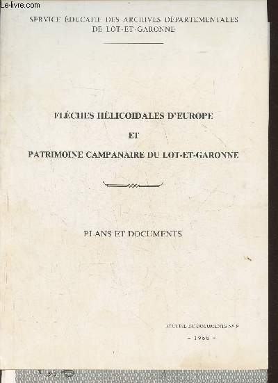 Recueil de documents n9- Flches hlicoidales d'Europe et patrimoine campanaire du Lot-et-Garonne- Plans et documents