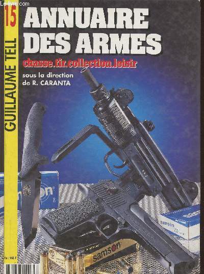 Annuaire des armes- Chasse, tir, collection, loisir- Guillaume Tell Volume 15