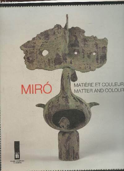 Miro- Matire et couleur, Matter and colour- du 4 mai au 4 septembre 1994