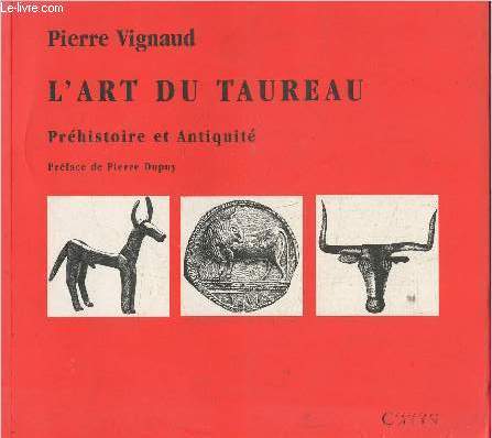 L'art du Taureau- Prhistoire et Antiquit