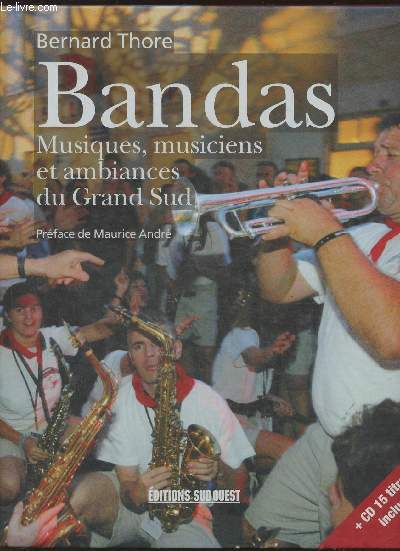 Bandas- Musiques, musiciens et ambiances du Grand Sud