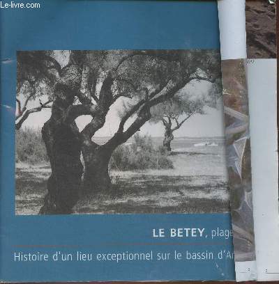 Le Betey, plage boise- Histoire d'un lieu exceptionnel sur le bassin d'Arcachon