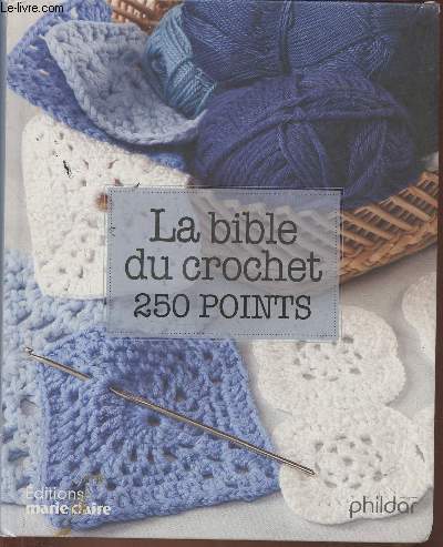 La bible du crochet en 250 points - Phildar