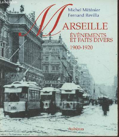 Marseille 1900-1920- Evnements et faits divers (Collection 