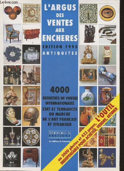 L'Argus des ventes aux enchres dition 1995 Antiquits- 4000 rsultats de ventes internationaux, tat et tendances du march de l'art franais et tranger