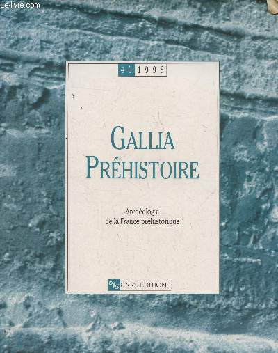 Gallia prhistoire Tome 40, 1998- Archologie de la France Prhistorique