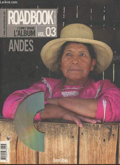 Roadbook, l'esprit voyage, l'Album Vol. 03 Andes-Sommaire: L'association Ana selon Reza- Daniel Kehlmann- Les Andes- Paris- Peter Freuchen- Mustang- Nouvelle-Zlande