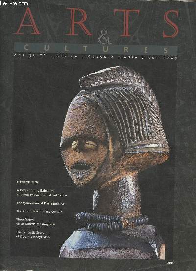 Arts & cultures 2004- Primitive Miro- A Dogon in the Balearics: an express interview with Miquel Barcelo- The symbolism of prehistoric art- The giant heads of the Olmecs- Three views on an Mbede Masterpiece- The fantastic story of Derain's Tsaayi Mask
