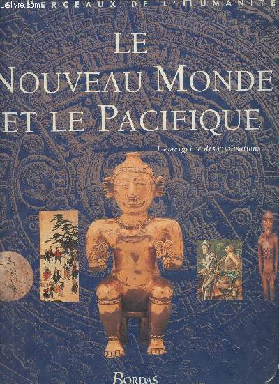 Le nouveau monde et le Pacifique- L'mergence des civilisations (Collection 