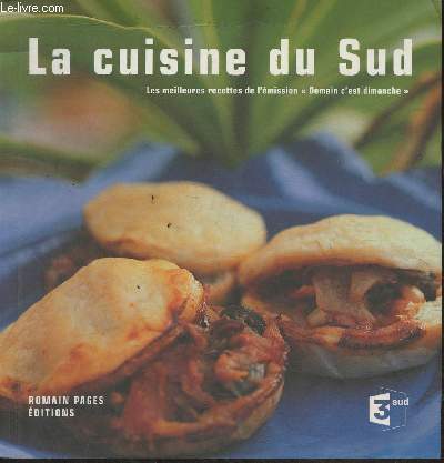 La cuisine du Sud- Les meilleurs recettes de l'mission 