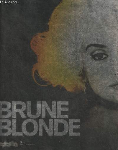 Brune, Blonde- La chevelure Fminine dans l'art et le cinma