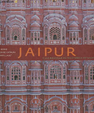 Jaipur- ville nouvelle du XVIIIe sicle au Rajasthan