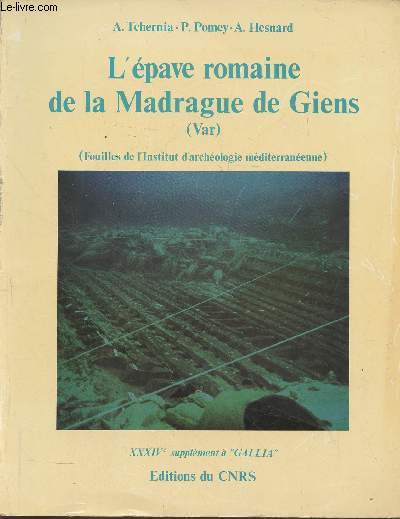 L'pave romaine de la Madrague de Giens (Var) (Campagnes 1972-1975) Fouilles de l'Institut d'archologie mditerranenne- XXXIVe supplment  