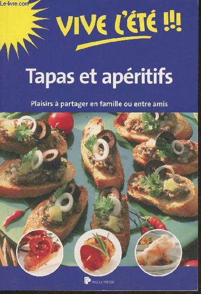 Vive l't! Tapas et apritifs- Plaisirs  partager en famille ou entre amis