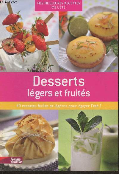 Desserts lgers et fruits- 40 Recettes- Mes meilleures recettes de l't