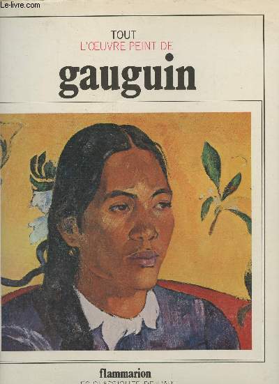 Tout l'oeuvre peint de Gauguin (Collection 
