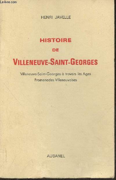 Histoire de Villeneuve-Saint-Georges- Villeneuve-Saint-Georges  travers les ages, promenades Villeneuvoises