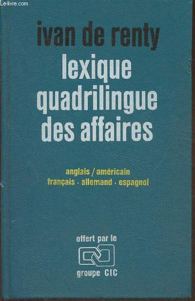 Lexique quadrilingue des affaires- Anglais/Amricain, Franais, allemand, espagnol