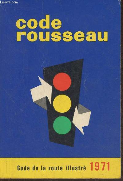 Code Rousseau- Code de la route illustr 1971
