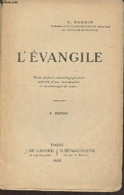 L'Evangile- Texte dispos chronologiquement, prcd d'une introduction et accompagn de notes