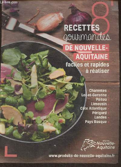 8 recettes gourmands de Nouvelle-Aquitaine, faciles et rapides  raliser