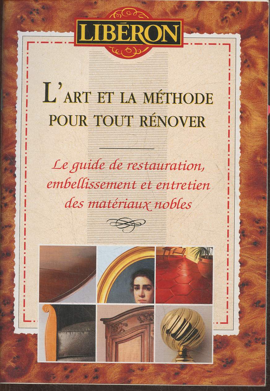 L'art et la mthode pour tout rnover- Le guide de restauration, embellissement et entretien des matriaux nobles