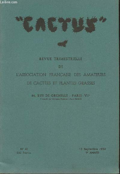 Cactus n41-15 septembre 1954, 9e anne- Revue trimestrielle de l'association franaise des amateurs de cactes et plantes grasses Sommaire: Les euphorbes cactiformes du Maroc par J. Gattefose - Les bromliaces par H. Rose- Fantaisies de culture par M. V