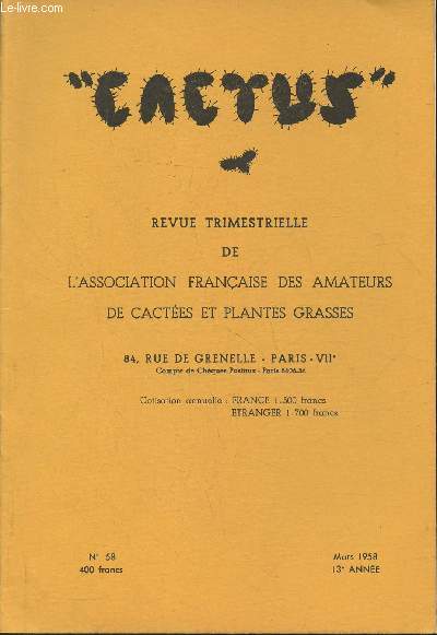 Cactus n58- Mars 1958, 13e anne- Revue trimestrielle de l'association franaise des amateurs de cactes et plantes grasses-Sommaire: Aloe pendens Forsk par A. Guillaumin- Les cactes et plantes grasses dans le timbre- Essai d'une bibliographie de la fam