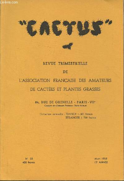 Cactus n58- Mars 1958, 13e anne- Revue trimestrielle de l'association franaise des amateurs de cactes et plantes grasses-Sommaire: Aloe pendens Forsk par A. Guillaumin- Les cactes et plantes grasses dans le timbre- Essai d'une bibliographie de la fam