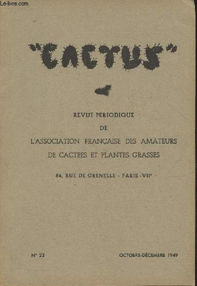 Cactus n22- Octobre-Dcembre 1949- Revue trimestrielle de l'association franaise des amateurs de cactes et plantes grasses-Sommaire:A propos d'une culture en plaine terre par Dr Deleuil- Promenade dans ma collection par Emmer- comment je cultive mes ca