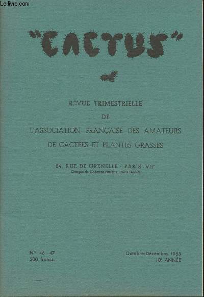 Cactus n46-47- Octobre-Dcembre 1955, 10e anne- Revue trimestrielle de l'association franaise des amateurs de cactes et plantes grasses-Sommaire: Monographie du genre Parviopuntia par J. Marnier-Lapostolle- Crnes: clef des genres- Les stapelies -