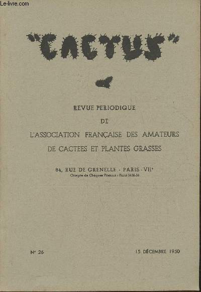 Cactus n26- 15 Dcembre 1950- Revue trimestrielle de l'association franaise des amateurs de cactes et plantes grasses-Sommaire: 