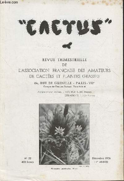 Cactus n52- Dcembre 1956, 11e anne- Revue trimestrielle de l'association franaise des amateurs de cactes et plantes grasses-Sommaire: quelques ceropegia de l'Afrique orientale - images de la vgtation des cactes pruviennes- les Zygocacti hybrides-