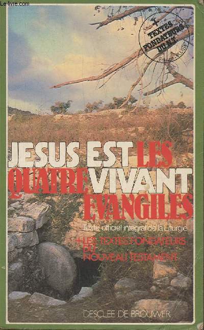 Jsus est vivant- Les quatre vangiles (texte officiel de la liturgie+ les textes fondateurs du nouveau testament)