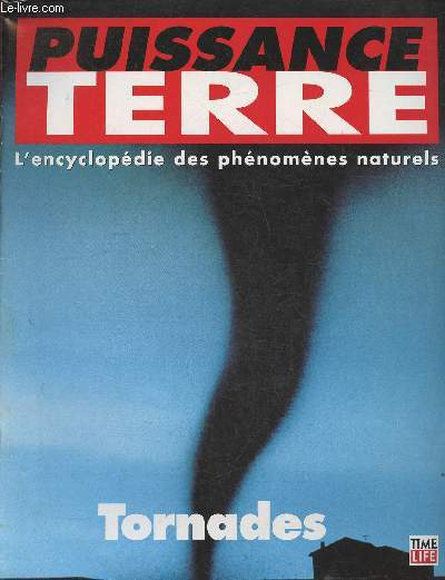 Puissance Terre, l'encyclopdie des phnomnes naturels- Tornades