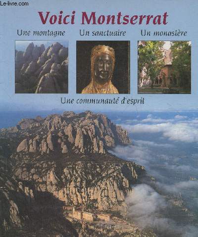 Voici Montserrat- Une montagne, un sanctuaire, un monastre, une communaut d'esprit