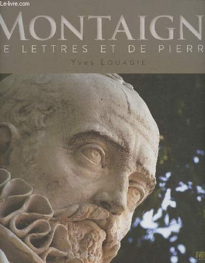 Montaigne de lettres et de pierres