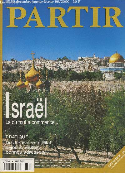 Partir n36- Dcembre-Janvier-Fvrier 99/2000-Sommaire: Tel Aviv- Les lieux de miracles- Nazareth-Bethlem- Jrusalem- Les grandes religions- Mer Morte et Eilat- Saint-Jean-d'Acre- Carnet du voyageur- etc.