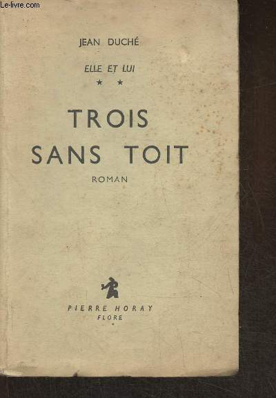 Elle et Lui Tome II: Trois sans toit- roman