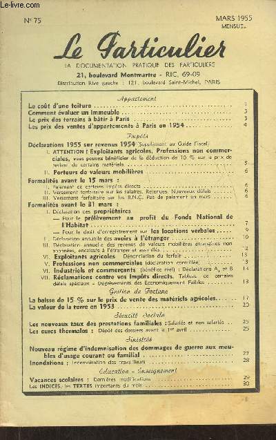 Le particulier n75- Mars 1955-Sommaire: le cot d'une toiture- comment valuer un immeuble- le prix des terrains  btir  Paris- Dclarations 1955 sur revenus 1954- La baisse de 15% sur le prix de vente des matriels agricoles- la valeur de la terre en