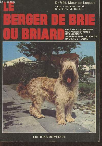 Le berger de Brie ou Briard- Origines, standard, caractrisiques, utilisations, alimentation, levage, hygine et soins