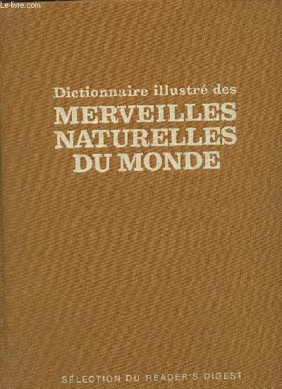 Dictionnaire illustr des merveilles naturelles du monde