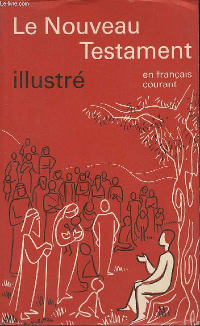 Bonnes nouvelles aujourd'hui- Le Nouveau Testament traduit en franais courant d'aprs le texte grec avec introductions et plans