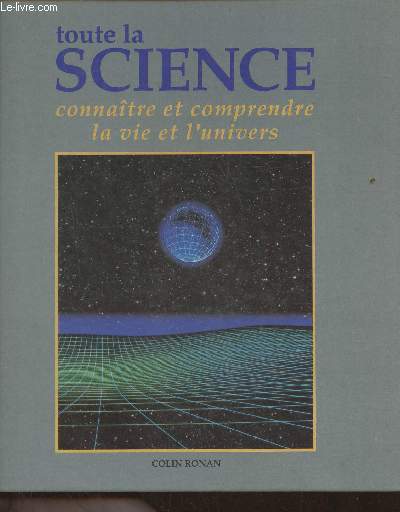 Toute la science- Connatre et comprendre la vie et l'univers