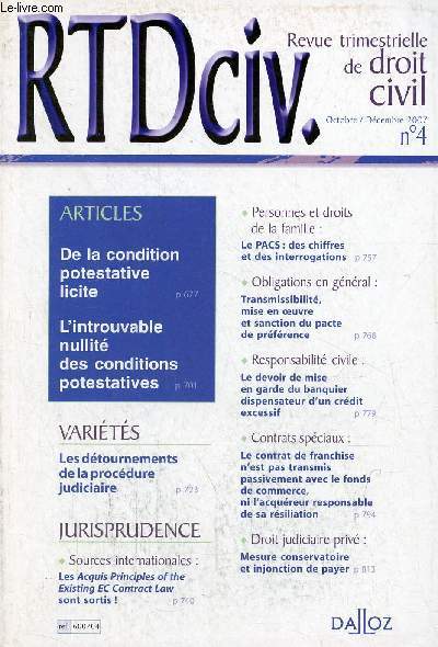 RTDciv. revue trimestrielle de droit civil n4 octobre/dcembre 2007 De la condition potestative licite - l'introuvable nullit des conditions protestatives - les dtournements de la procdure judiciaire - les acquis principles of the existing ...