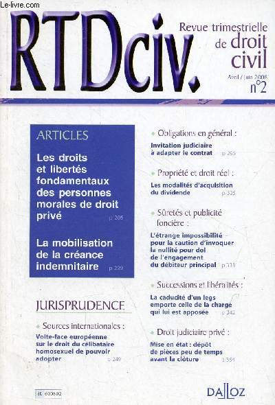 RTDciv. revue trimestrielle de droit civil n2 avril/juin 2008 - Les droits et liberts fondamentaux des personnes morales de droit priv - la mobilisation de la crance indemnitaire - volte-face europenne sur le droit du clibataire homosexuel ...