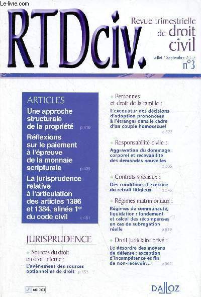 RTDciv. revue trimestrielle de droit civil n3 juillet/septembre 2012 - Une approche structurale de la proprit - rflexions sur le paiement  l'preuve de la monnaie scripturale - la jurisprudence relative  l'articulation des articles 1386 et 1384 ...