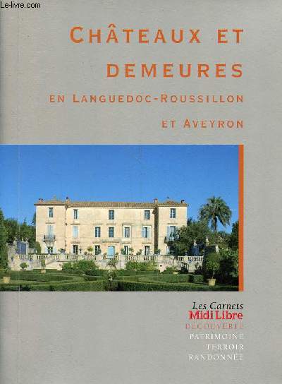 Chteaux et demeures en Languedoc-Roussillon et Aveyron - Carnet de dcouverte.